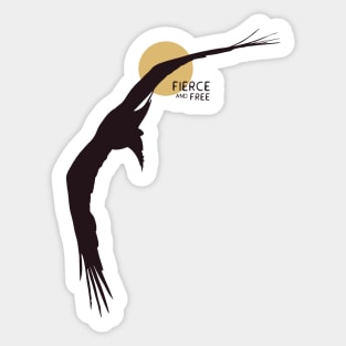 Fierce and free Sticker